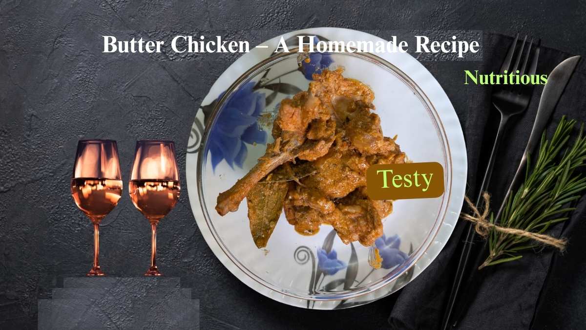 Butter Chicken – A Homemade Recipe - Feature Image