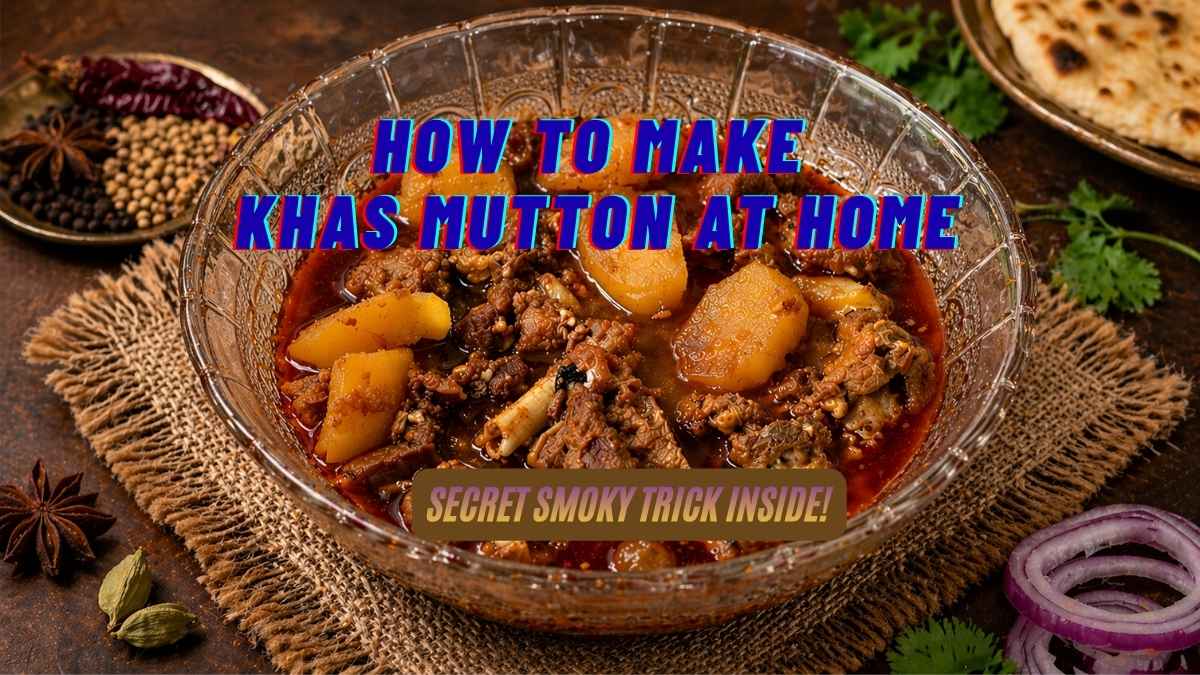 How to Make Khas Mutton at Home